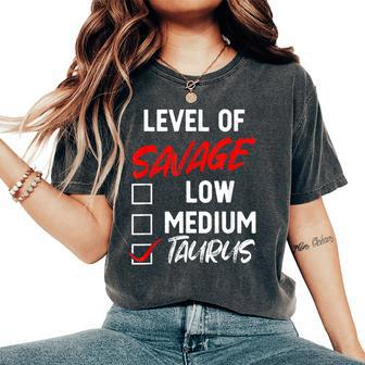 Level Of Savage Taurus Zodiac Queen King Girl Women's Oversized Comfort T-Shirt - Monsterry CA