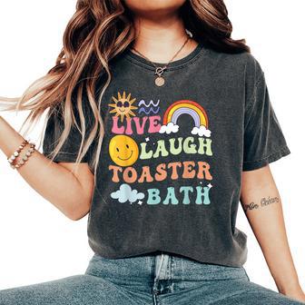 Live Laugh Toaster Bath Playful Groovy Gamer Dad Humor Joke Women's Oversized Comfort T-Shirt - Thegiftio UK