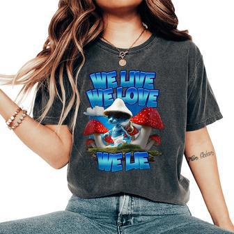 We Live We Love We Lie Blue Mushroom Cat Trendy Meme Women's Oversized Comfort T-Shirt | Mazezy