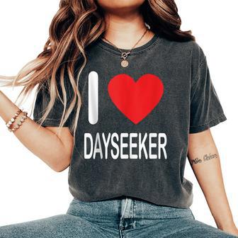 I Love Dayseekers Merch White Text Man Woman Heart Women's Oversized Comfort T-Shirt - Monsterry