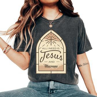 I Love Jesus And Macrame Hobby Lover Christian Women's Oversized Comfort T-Shirt - Monsterry AU