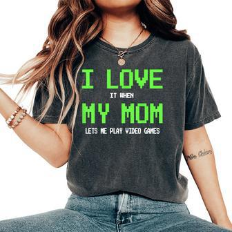 I Love My Mom Gamer For N Boys Video Games Women's Oversized Comfort T-Shirt | Mazezy UK
