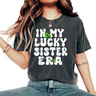 In My Lucky Sister Era Groovy Sister St Patrick's Day Women's Oversized Comfort T-Shirt - Thegiftio UK