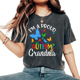 I M A Proud Autism Grandma Butterflies Autism Awareness Women's Oversized Comfort T-Shirt - Seseable