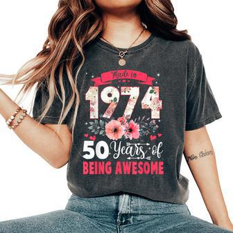 Made In 1974 50 Years Of Being Awesome Birthday For Womens Women's Oversized Comfort T-Shirt - Thegiftio UK