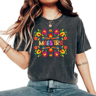 Maestra Cinco De Mayo Spanish Mexican Teacher Women's Oversized Comfort T-Shirt - Monsterry UK