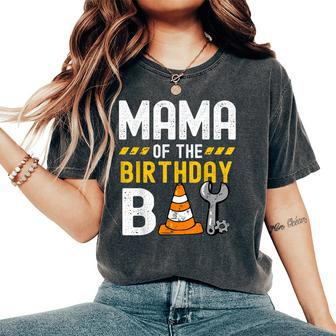 Mama Of The Birthday Boy Construction Worker Birthday Party Women's Oversized Comfort T-Shirt - Seseable