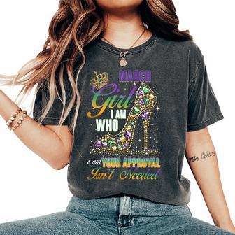 March Girl Birthday Born Month Confident Women Women's Oversized Comfort T-Shirt - Monsterry