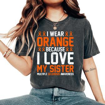 In March I Wear Orange Because I Love My Sister Ms Awareness Women's Oversized Comfort T-Shirt - Monsterry DE