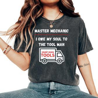Master Mechanic I Owe My Soul Dad Mechanics Sarcastic Women's Oversized Comfort T-Shirt - Monsterry DE