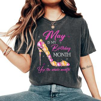 May Is My Birthday Month Yep The Whole Month Girls Women's Oversized Comfort T-Shirt | Mazezy CA