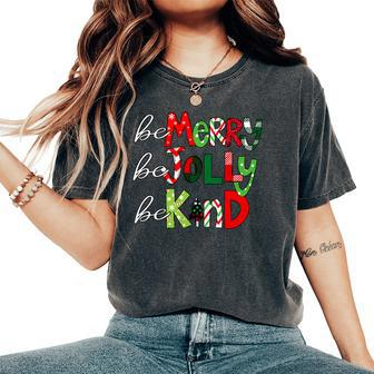 Be Merry Be Jolly Be Kind Christmas Teacher Student Xmas Pjs Women's Oversized Comfort T-Shirt | Mazezy