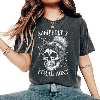 Messy Bun Feral Aunt Somebody's Feral Aunt Women's Oversized Comfort T-Shirt - Monsterry DE