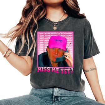 Miss Me Yet Donald Trump 2024 Holding Phone Call Pink Women's Oversized Comfort T-Shirt - Monsterry