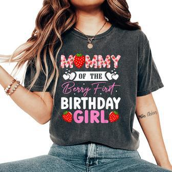 Mommy Of The Berry First Birthday Girl Sweet Strawberry Women's Oversized Comfort T-Shirt - Seseable
