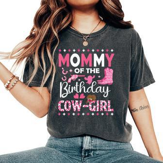 Mommy Of The Birthday Cow Girl Rodeo Cowgirl Birthday Women's Oversized Comfort T-Shirt - Monsterry CA
