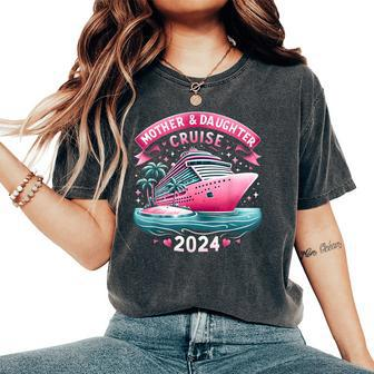 Mother And Daughter Cruise 2024 Family Trip 2024 Women's Oversized Comfort T-Shirt - Seseable