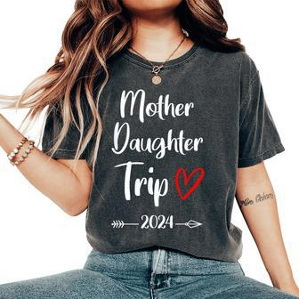 Mother Daughter Trip 2024 Family Vacation Mom Matching Women's Oversized Comfort T-Shirt - Thegiftio UK