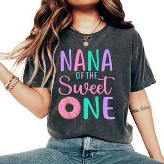 Nana Of The Sweet One Grandma 1St Birthday Girl Donut Party Women's Oversized Comfort T-Shirt - Seseable