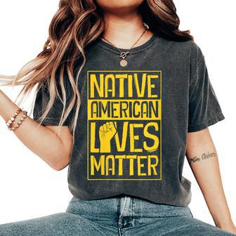 Native American Lives Matter Indigenous Tribe Rights Protest Women's Oversized Comfort T-Shirt - Monsterry CA