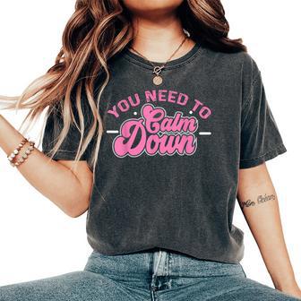 You Need To Calm Down Groovy Retro Cute Calm Women's Oversized Comfort T-Shirt - Thegiftio UK