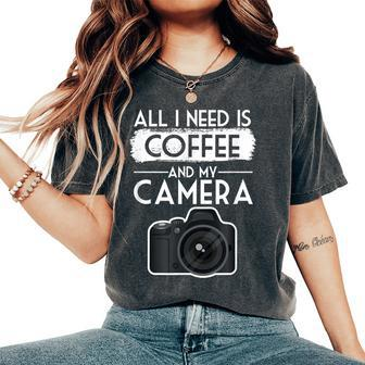 I Need Is Coffee And Camera Photography Women's Oversized Comfort T-Shirt - Thegiftio UK