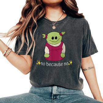 No Because No Who's That Wonderful Girl Women's Oversized Comfort T-Shirt - Seseable