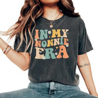 In My Nonnie Era Lover Groovy Retro Mom Mother's Day Women's Oversized Comfort T-Shirt | Mazezy UK