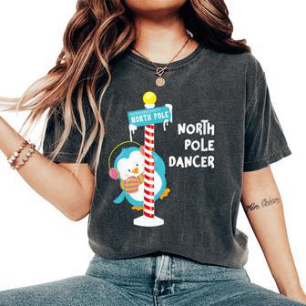 North Pole Dancer Penguin Christmas Women's Oversized Comfort T-Shirt - Monsterry AU