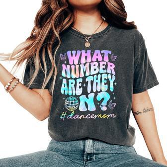 What Number Are They On Dance Mom Life Dancing Dance Women's Oversized Comfort T-Shirt - Monsterry