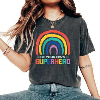 Be Your Own Superhero Colorful Rainbow Decor Motivational Women's Oversized Comfort T-Shirt - Thegiftio UK