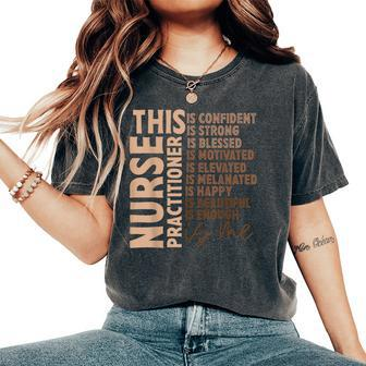 This Practitioner Nurse Black History Month Melanin Nursing Women's Oversized Comfort T-Shirt - Seseable
