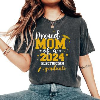 Proud Mom Of A Class Of 2024 Electrician Graduate Senior Fun Women's Oversized Comfort T-Shirt - Seseable