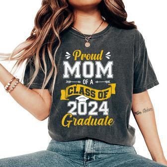 Proud Mom Of A Class Of 2024 Graduate Senior 2024 Graduation Women's Oversized Comfort T-Shirt - Seseable