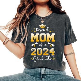 Proud Mom Of A Class Of 2024 Graduate Mom Senior 2024 Women's Oversized Comfort T-Shirt - Monsterry