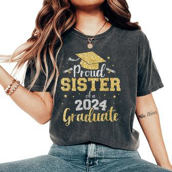 Proud Sister Of A Class Of 2024 Graduate Senior Graduation Women's Oversized Comfort T-Shirt - Seseable