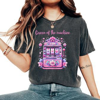 Queen Of The Machine Slot Machine Gambling Women's Oversized Comfort T-Shirt - Seseable