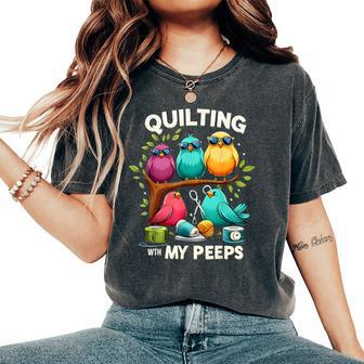 Quilting With My Peeps Quilting For Women Women's Oversized Comfort T-Shirt - Seseable