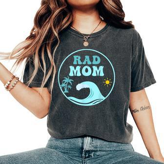 Rad Mom The Big One 1St Birthday Surf Family Matching Women's Oversized Comfort T-Shirt - Monsterry DE