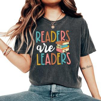 Readers Are Leaders Reading Teacher Back To School Women's Oversized Comfort T-Shirt | Mazezy