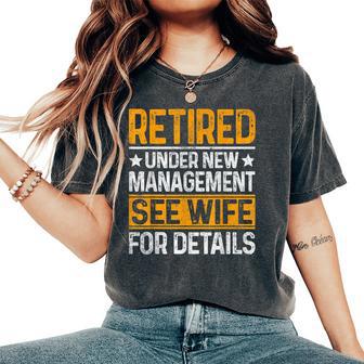 Retired Under New Management See Wife Dad Retirement Men Women's Oversized Comfort T-Shirt - Thegiftio UK