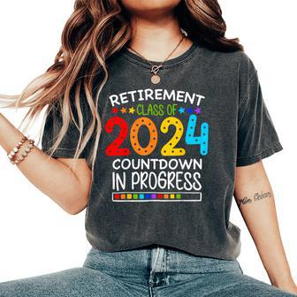 Retirement Class Of 2024 Teacher Countdown Loading Teacher Women's Oversized Comfort T-Shirt | Mazezy