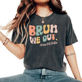 Retro Bruh We Out Para Off Duty Teacher Last Day Of School Women's Oversized Comfort T-Shirt - Monsterry