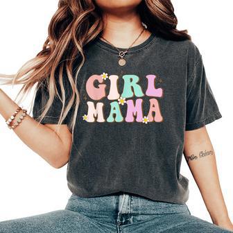 Retro Groovy Girl Mama Mother's Day For Mom Of Girl Women's Oversized Comfort T-Shirt - Monsterry AU