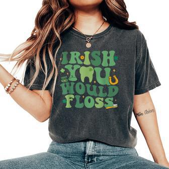 Retro Groovy Irish You Would Floss Dental St Patrick's Day Women's Oversized Comfort T-Shirt | Mazezy