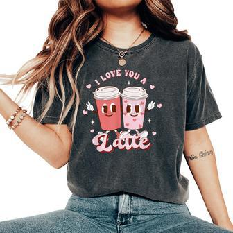 Retro Groovy Valentines I Love You A Latte Coffee Lover Women's Oversized Comfort T-Shirt | Mazezy