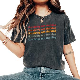 Retro Mental Health Rainbow Surviving Not Thriving Women's Oversized Comfort T-Shirt - Monsterry AU