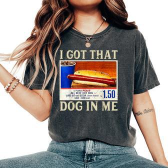 Retro Vintage I Got-That Dog In Me Hotdog Mens Women's Oversized Comfort T-Shirt | Mazezy