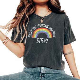 Retro Vintage Lgbt Pride Taste The F-Cking Rainbow Bitch Women's Oversized Comfort T-Shirt - Monsterry