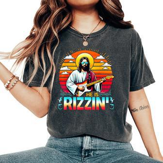 He Is Rizzin Easter Christian Jesus Jesus Guitarist Women's Oversized Comfort T-Shirt - Seseable
